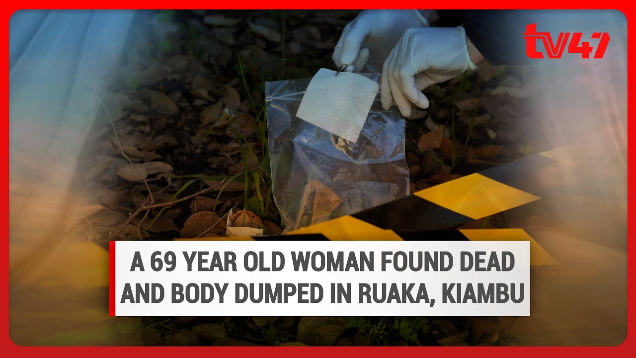A 69 year old woman found dead and body dumped in Ruaka in Kiambu County